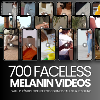 700 Faceless Melanin Videos Master Resell Rights